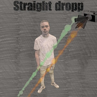 Straight dropp