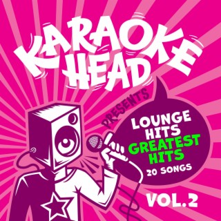 Lounge Hits Greatest Hits Karaoke Vol 2