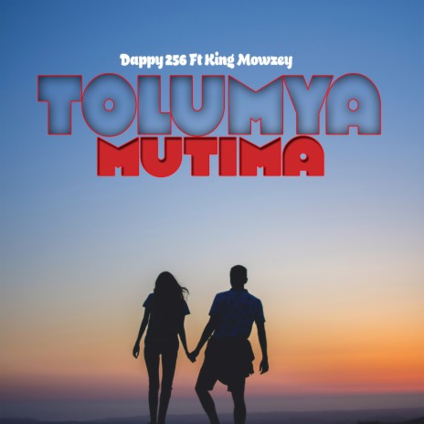Tolumya Mutima ft. DAPPY 256 | Boomplay Music