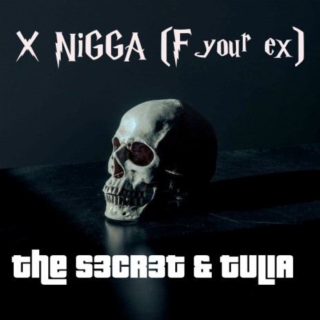 X Nigga (F Your Ex) ft. The S3cr3t