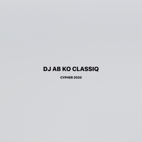 Dj Ab Ko Classiq (Cypher) | Boomplay Music