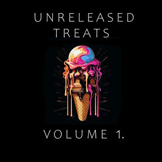 Unreleased Treats, Vol. 1