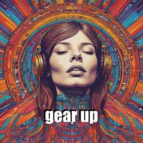 gear up (Orginal Mix) | Boomplay Music