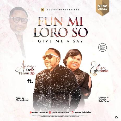 Fun Mi Loro So ft. Esther Igbekele JP | Boomplay Music