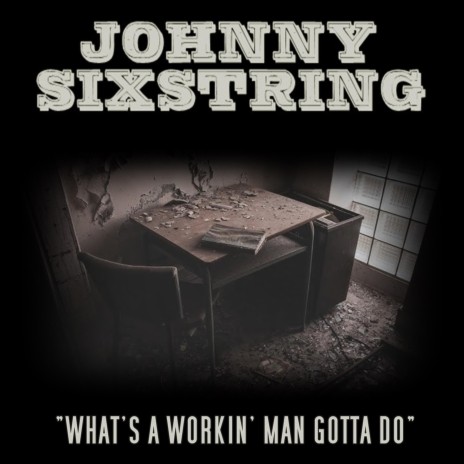 What's A Workin' Man Gotta Do | Boomplay Music