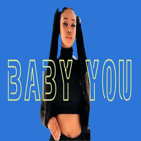 Baby You | Boomplay Music