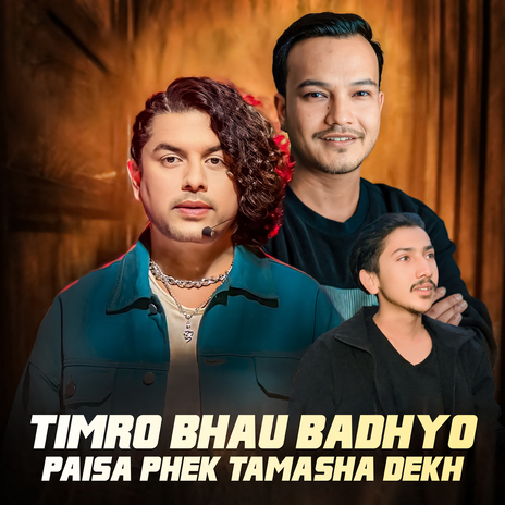 Timro Bhau Badhyo Paisa Phek Tamasha Dekh ft. Pramod Kharel | Boomplay Music