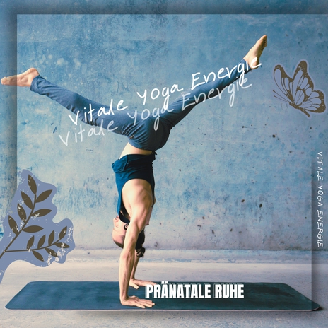 Pränatale Ruhe ft. Vitale Yoga Energie | Boomplay Music