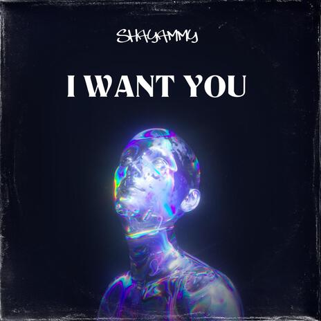 I want you | Boomplay Music