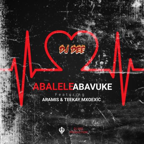 ABALELE ABAVUKE ft. Dj Dee & Aramis | Boomplay Music