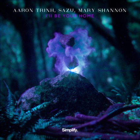 I'll Be Your Home ft. Sazu & Mary Shannon | Boomplay Music