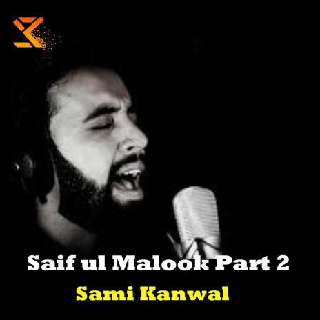 Sami Kanwal Saif ul malook Part 2 | Boomplay Music