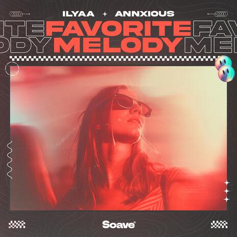 Favorite Melody ft. annxious | Boomplay Music