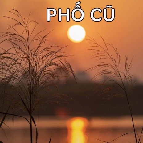 Phố Cũ | Boomplay Music