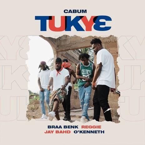 Tukye (feat. Braa Benk, Reggie, Jay Bahd & O’Kenneth)