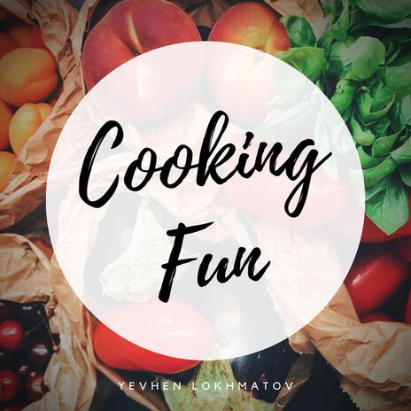 Cooking Fun | Boomplay Music