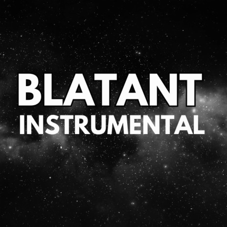 BLATANT (INSTRUMENTAL) | Boomplay Music