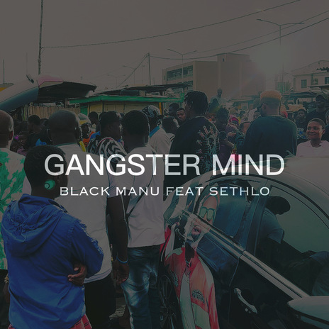 Gangster mind ft. sethlo | Boomplay Music