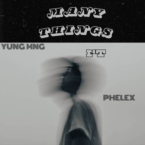 Many things ft. Phelex | Boomplay Music