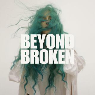 Beyond Broken