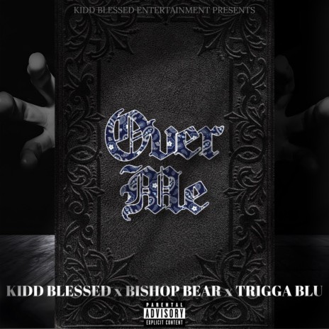 Over Me ft. Bishop Bear & Trigga Blu | Boomplay Music