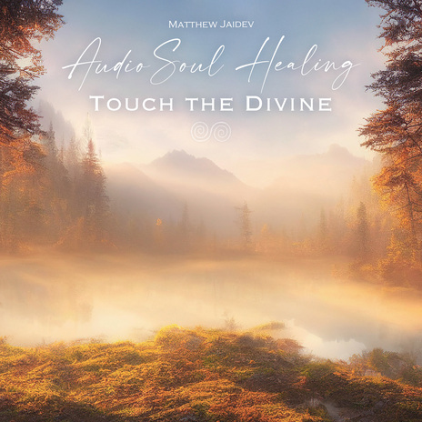 Audio Soul Healing - Touch the Divine | Boomplay Music