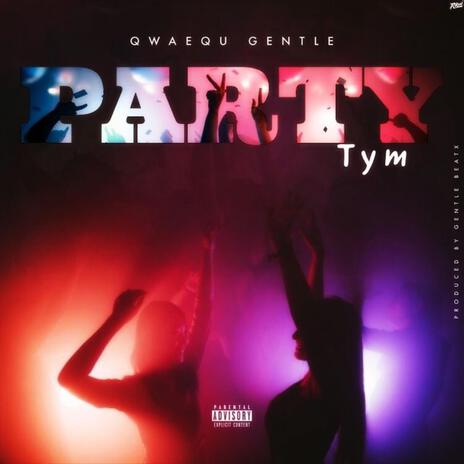 Party Tym | Boomplay Music