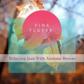 Relaxing Jazz with Autumn Breeze