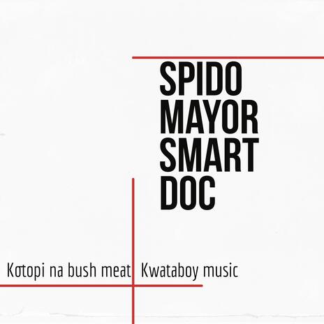 Kotopi na bush meat ft. Mayor & Smart Doc | Boomplay Music