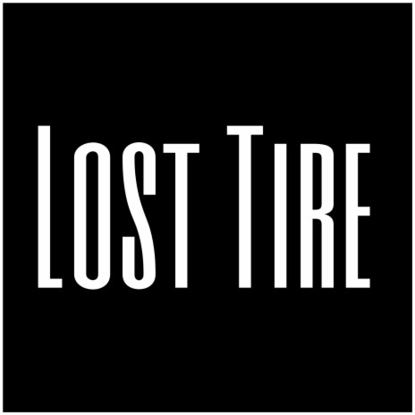 Lost Tire | Boomplay Music