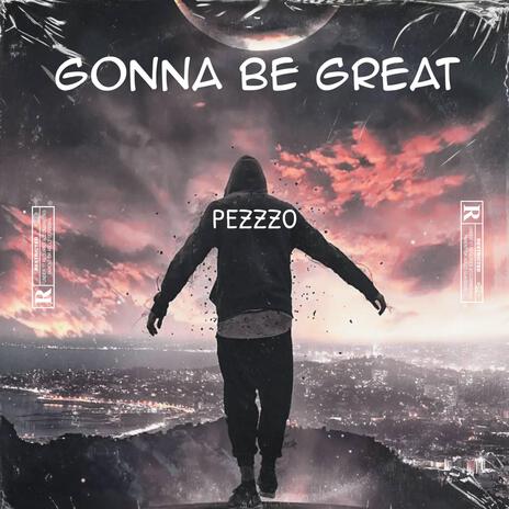 Gonna Be Great | Boomplay Music