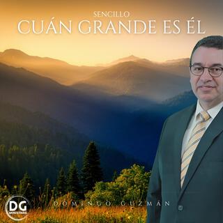 Cuan grande es Él