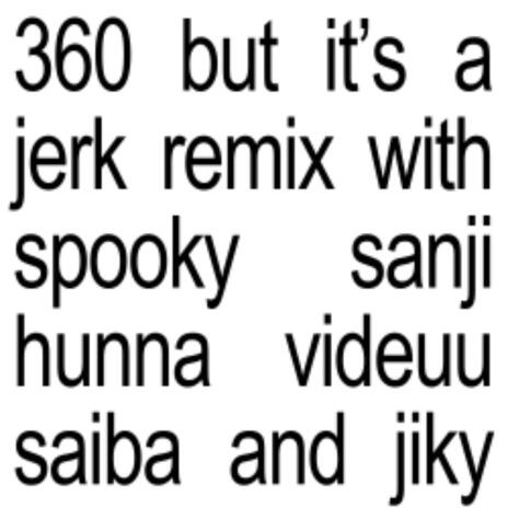 360 remix ft. spookyghost333, 1hunnaberry, JIKY, Videuu & Saiba | Boomplay Music