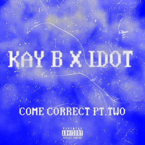 Come correct pt.two ft. Idot