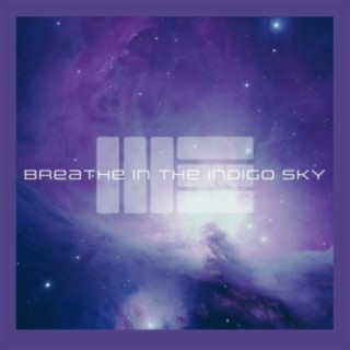 Breathe in the Indigo Sky