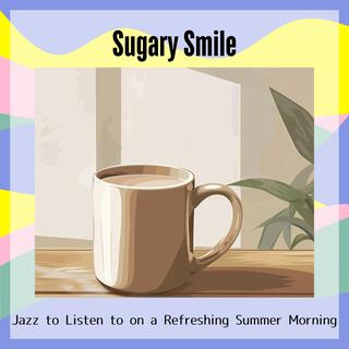 Jazz to Listen to on a Refreshing Summer Morning