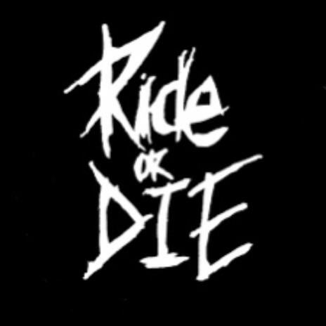 Ride or Die | Boomplay Music