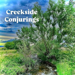 Creekside Conjurings