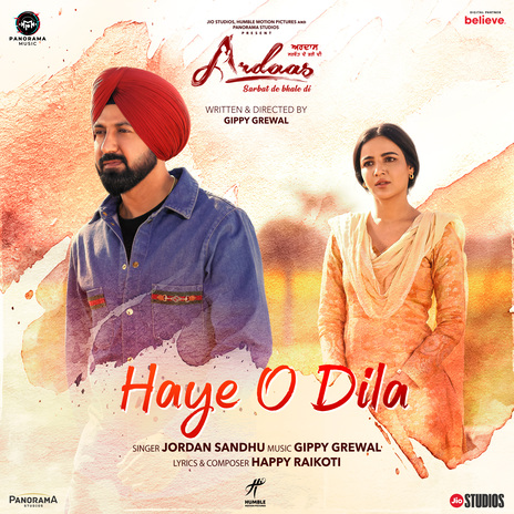 Haye O Dila (From Ardaas Sarbat De Bhale Di) ft. Gippy Grewal & Happy Raikoti | Boomplay Music