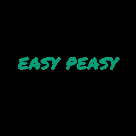 Easy Peasy | Boomplay Music