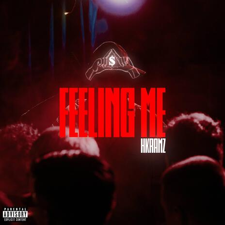 Feeling Me ft. Hkramz | Boomplay Music