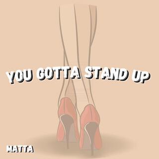 You Gotta Stand Up