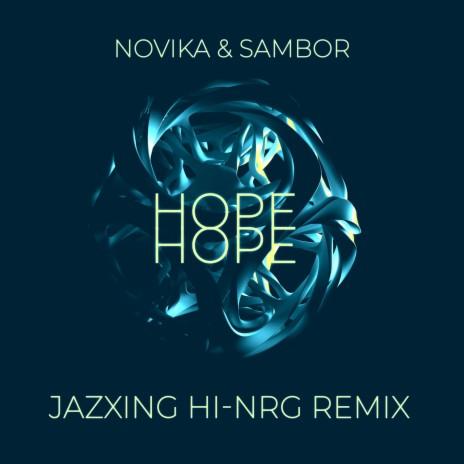 Hope (Jazxing HI-NRG Remix) ft. Sambor | Boomplay Music
