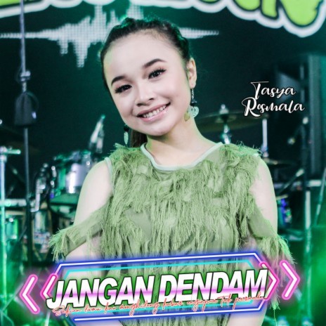 Jangan Dendam ft. Tasya Rosmala | Boomplay Music