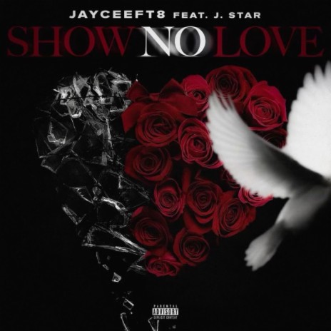 Show No Love ft. J.Star | Boomplay Music