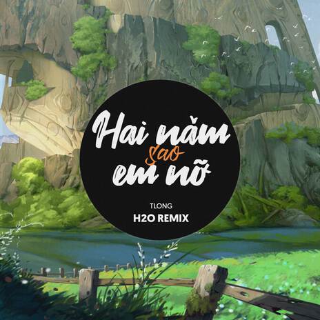 Hai Năm Sao Em Nỡ (Remix EDM) ft. TLong | Boomplay Music