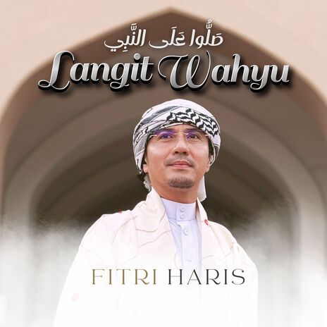 Langit Wahyu (صَلُّوا عَلَى النَّبِي) | Boomplay Music