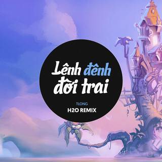 Lênh Đênh Đời Trai (Remix EDM)