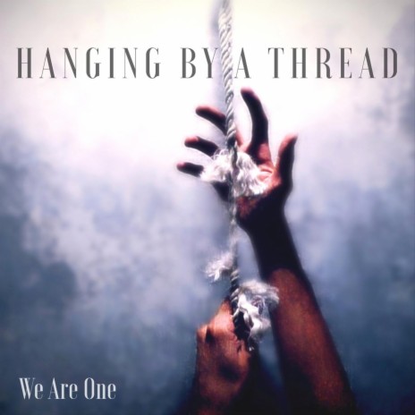 Hanging by a Thread | Boomplay Music