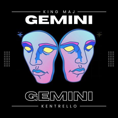 Gemini ft. King Maj | Boomplay Music